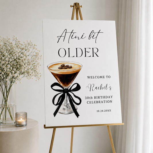 A Tini Bit Older Espresso Martini Birthday Welcome Sign