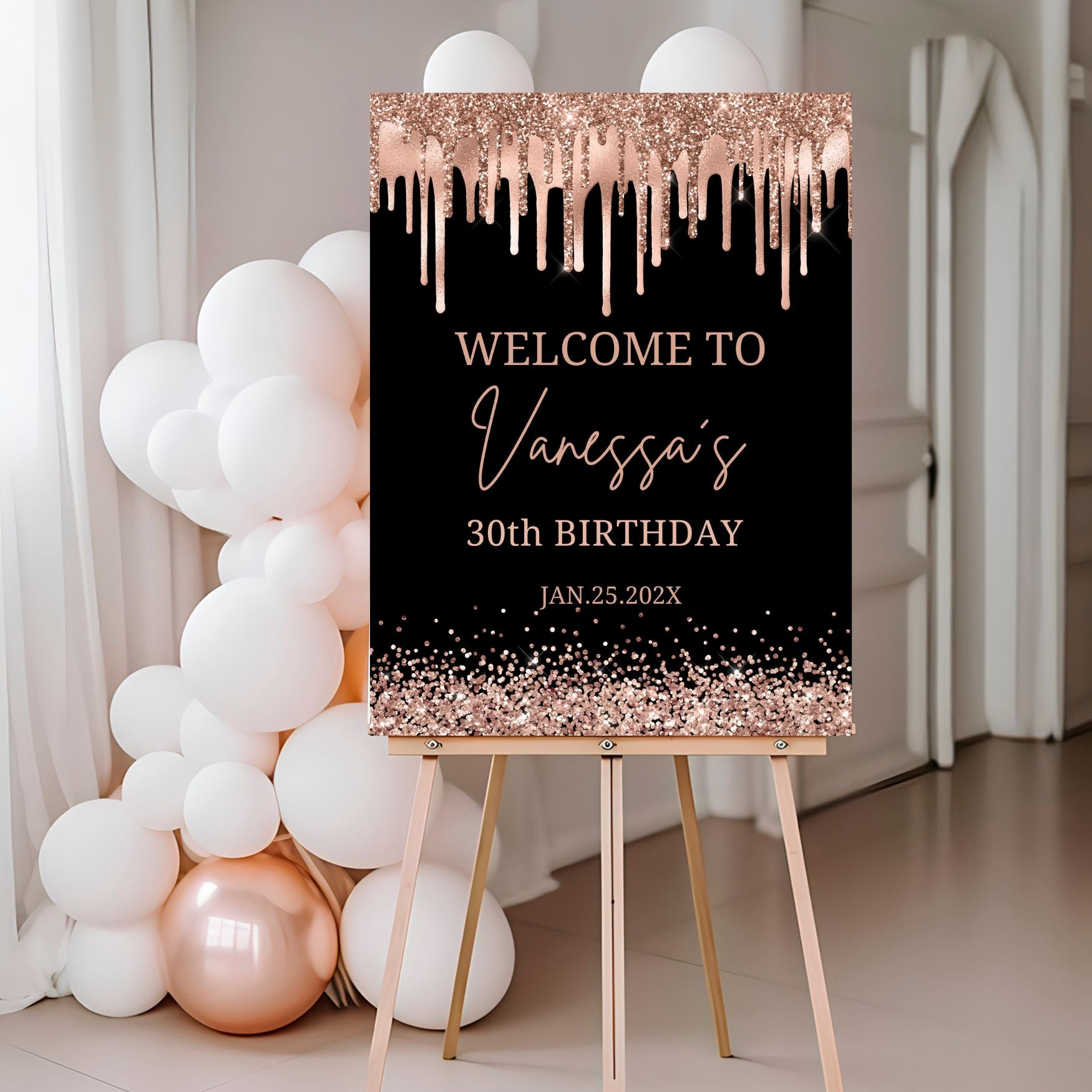 Glitter Drip Rose Gold Birthday Welcome Sign