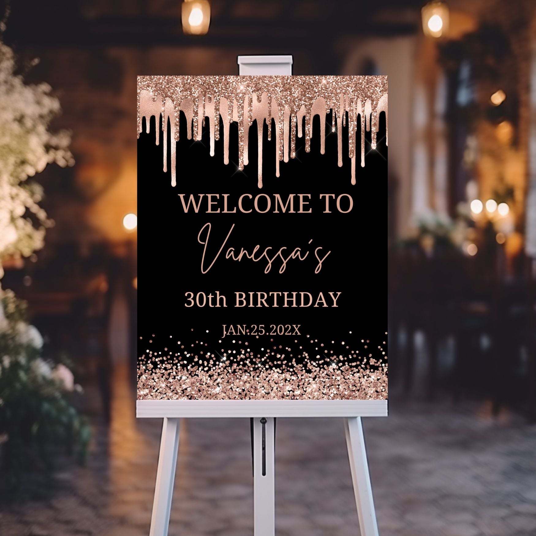 Glitter Drip Rose Gold Birthday Welcome Sign